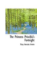 The Princess Priscilla's Fortnight