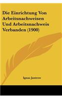 Einrichtung Von Arbeitsnachweisen Und Arbeitsnachweis Verbanden (1900)