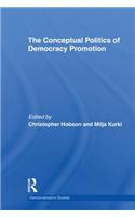 The Conceptual Politics of Democracy Promotion