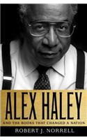 Alex Haley: And the Books That Changed a Nation