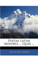 Poetae Latini Minores ... Quae ...