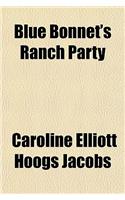 Blue Bonnet's Ranch Party