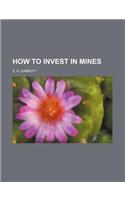 How to Invest in Mines