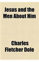 Jesus and the Men about Him