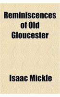 Reminiscences of Old Gloucester
