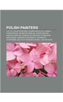 Polish Painters: List of Polish Painters, Kazimir Malevich, Daniel Chodowiecki, Rajmund Kanelba, Moise Kisling, Tadeusz Kantor