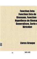 Fonction Zeta: Fonction Zeta de Riemann, Fonction L, Hypothese de Riemann Generalisee, Serie de Dirichlet(French)