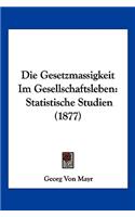 Die Gesetzmassigkeit Im Gesellschaftsleben