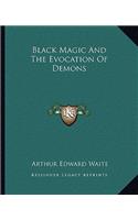 Black Magic And The Evocation Of Demons