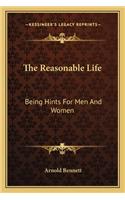 The Reasonable Life: Being Hints For Men And Women(English)