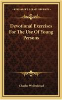 Devotional Exercises for the Use of Young Persons