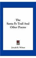 Santa Fe Trail and Other Poems