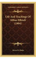 Life and Teachings of Abbas Effendi (1904)