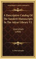 A Descriptive Catalog of the Sanskrit Manuscripts in the Adyar Library V1