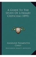 A Guide To The Study Of Literary Criticism (1895): (English)