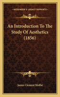 Introduction To The Study Of Aesthetics (1856)