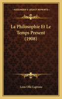 La Philosophie Et Le Temps Present (1908)