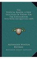 Poetical Reader, A New Selection Of Poetry For The Schoolroom