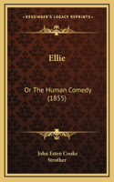 Ellie: Or The Human Comedy (1855)