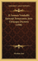 D. Ioannis Venduillii Episcopi Tornacensis, Juris Utriusque Doctoris (1598)