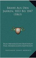 Briefe Aus Den Jahren, 1833 Bis 1847 (1863)