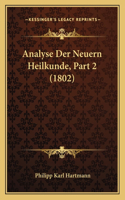 Analyse Der Neuern Heilkunde, Part 2 (1802)