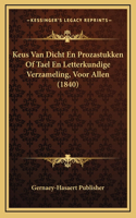 Keus Van Dicht En Prozastukken Of Tael En Letterkundige Verzameling, Voor Allen (1840)