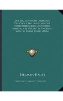 Der Waldensische Ursprung Des Codex Teplensis Und Der Vorlutherischen Deutschen Bibeldrucke Gegen Die Angriffe Von Dr. Franz Jostes (1886): (German)