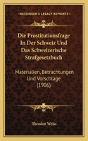 Prostitutionsfrage In Der Schweiz Und Das Schweizerische Strafgesetzbuch