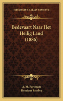 Bedevaart Naar Het Heilig Land (1886)