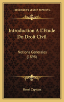 Introduction A L'Etude Du Droit Civil: Notions Generales (1898)