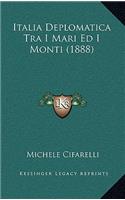 Italia Deplomatica Tra I Mari Ed I Monti (1888)