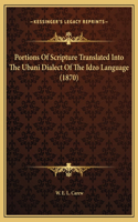 Portions Of Scripture Translated Into The Ubani Dialect Of The Idzo Language (1870)