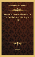 Answer To The Considerations On The Establishment Of A Regency (1788)