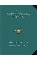 The Abbey Of The Holy Ghost (1907)