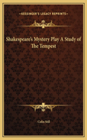 Shakespeare's Mystery Play A Study of The Tempest