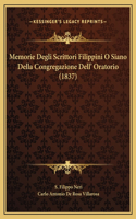 Memorie Degli Scrittori Filippini O Siano Della Congregazione Dell' Oratorio (1837)