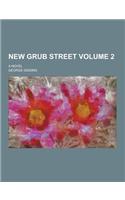 New Grub Street; A Novel Volume 2