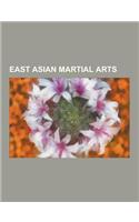 East Asian Martial Arts: Chinese Martial Arts, Japanese Martial Arts, Korean Martial Arts, Okinawan Martial Arts, Jeet Kune Do, Aikido, Taekwon(English)