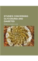 Studies Concerning Glycosuria and Diabetes