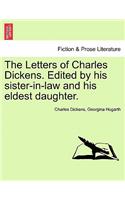The Letters of Charles Dickens. Edited by his sister-in-law and his eldest daughter.