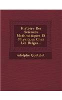 Histoire Des Sciences Math Matiques Et Physiques Chez Les Belges...