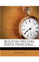 Bulletin Des Lois. Partie Principale...