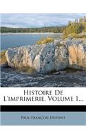 Histoire de L'Imprimerie, Volume 1...