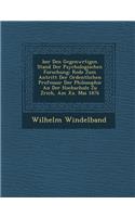 &#65533;ber Den Gegenw&#65533;rtigen Stand Der Psychologischen Forschung: Rede Zum Antritt Der Ordentlichen Professur Der Philosophie An Der Hochschule Zu Z&#65533;rich, Am Xx. Mai 1876
