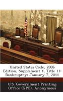 United States Code, 2006 Edition, Supplement 4, Title 11: Bankruptcy: January 7, 2011