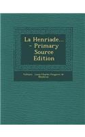 La Henriade... - Primary Source Edition