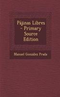 Pajinas Libres - Primary Source Edition: (Spanish)