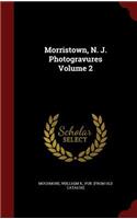 Morristown, N. J. Photogravures Volume 2