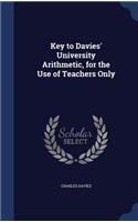 Key to Davies' University Arithmetic, for the Use of Teachers Only